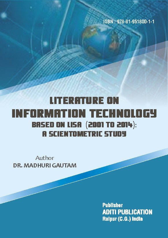 LITERATURE ON INFORMATION TECHNOLOGY BASED ON LISA (2001 to 2014) A SCIENTOMETRIC STUDY